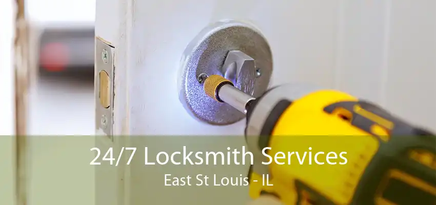 24/7 Locksmith Services East St Louis - IL