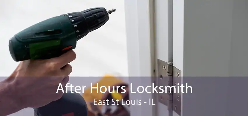 After Hours Locksmith East St Louis - IL
