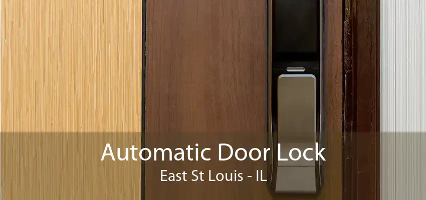 Automatic Door Lock East St Louis - IL