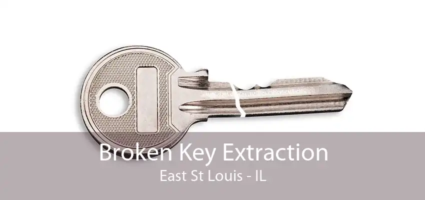 Broken Key Extraction East St Louis - IL