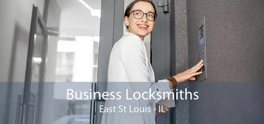 Business Locksmiths East St Louis - IL