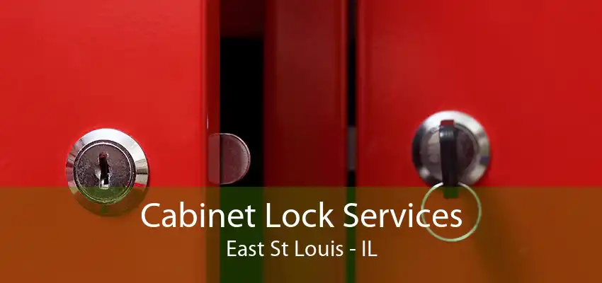 Cabinet Lock Services East St Louis - IL