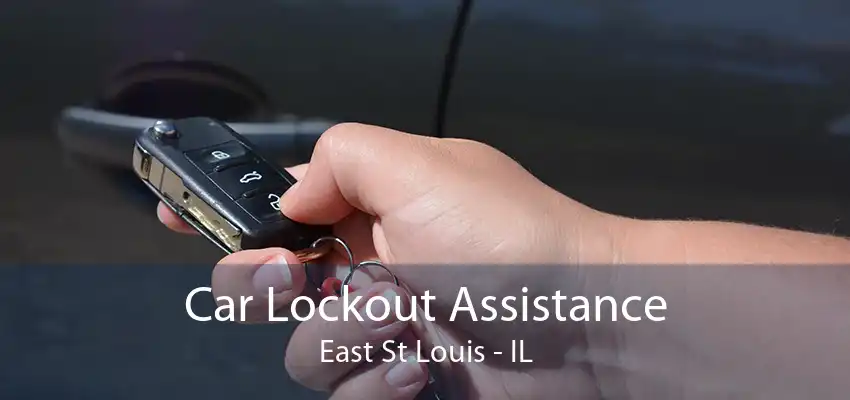 Car Lockout Assistance East St Louis - IL