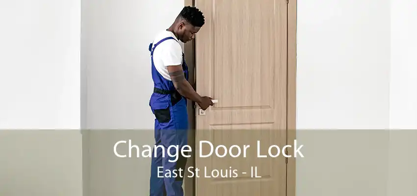 Change Door Lock East St Louis - IL
