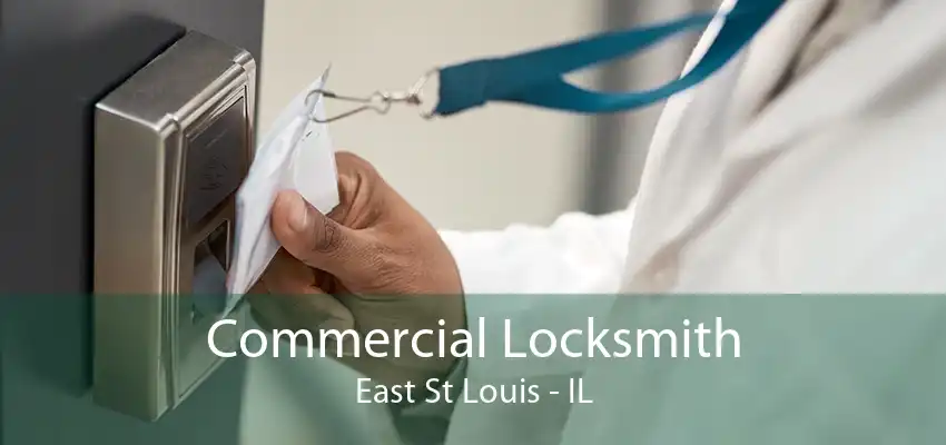 Commercial Locksmith East St Louis - IL