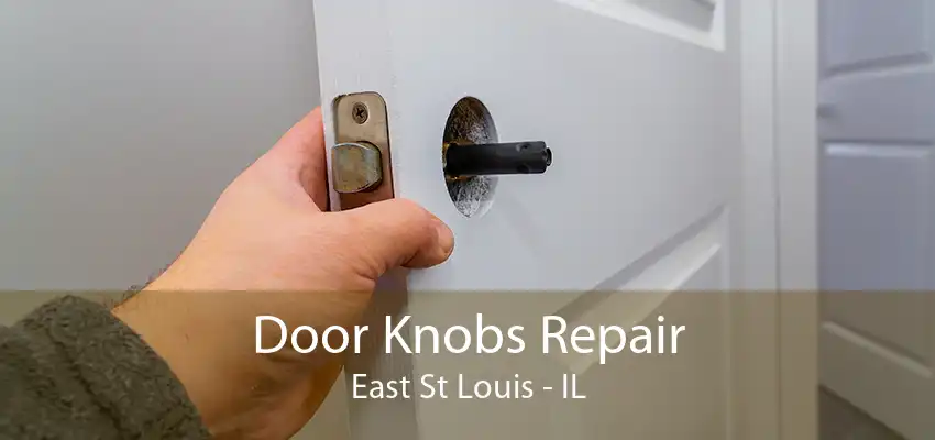 Door Knobs Repair East St Louis - IL