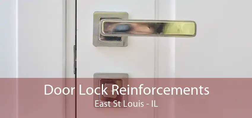 Door Lock Reinforcements East St Louis - IL
