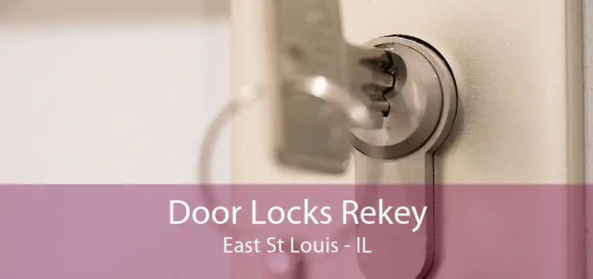 Door Locks Rekey East St Louis - IL