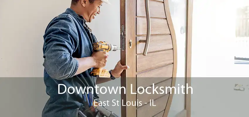Downtown Locksmith East St Louis - IL