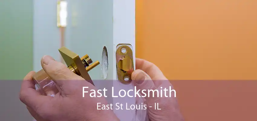Fast Locksmith East St Louis - IL