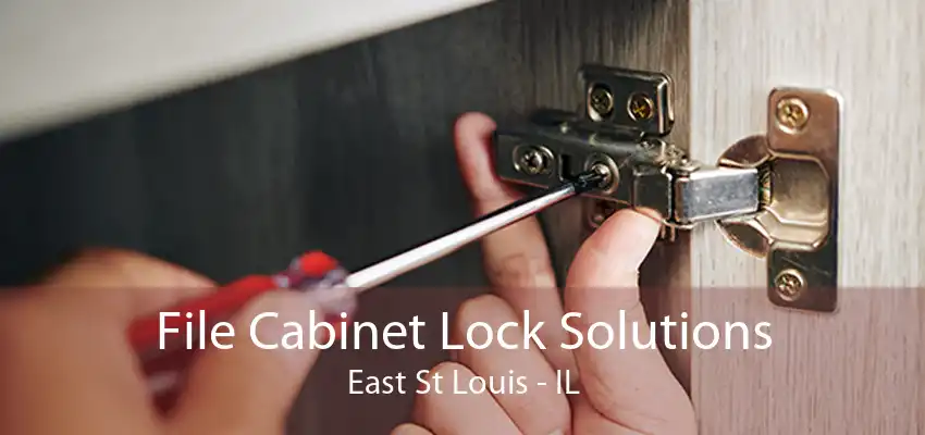 File Cabinet Lock Solutions East St Louis - IL
