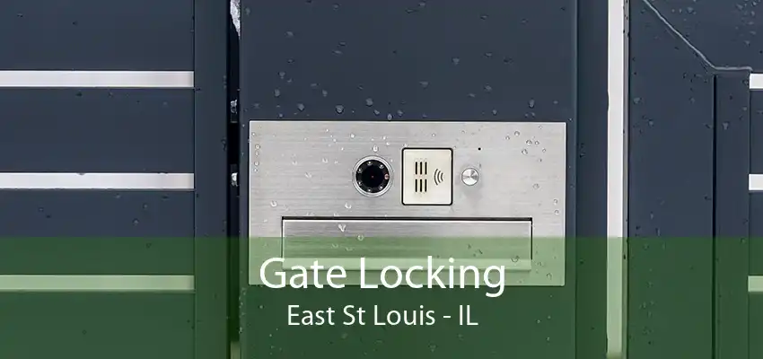Gate Locking East St Louis - IL