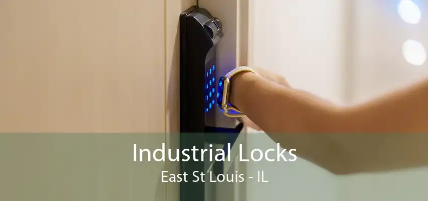 Industrial Locks East St Louis - IL