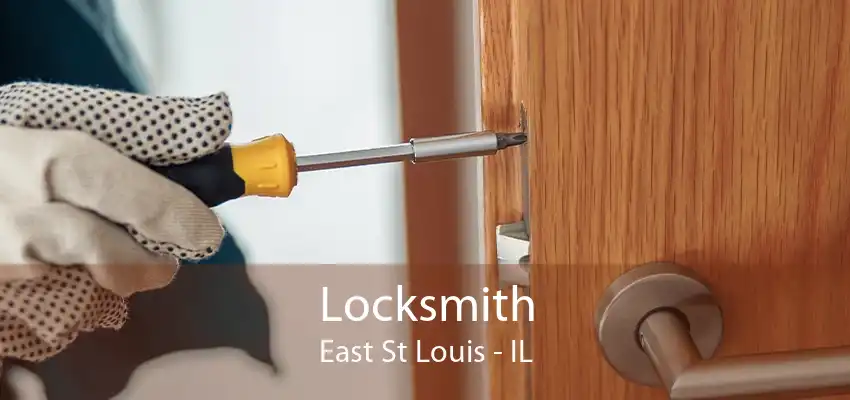 Locksmith East St Louis - IL