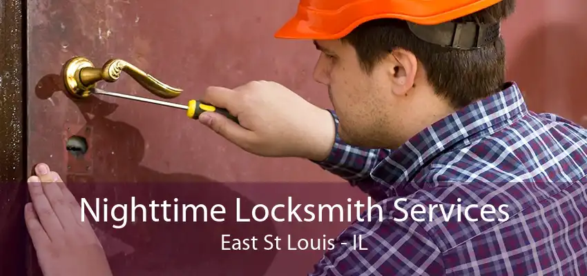 Nighttime Locksmith Services East St Louis - IL