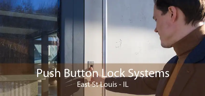 Push Button Lock Systems East St Louis - IL