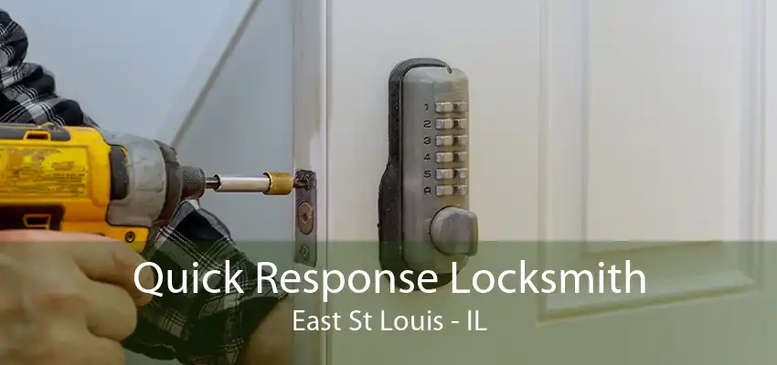 Quick Response Locksmith East St Louis - IL