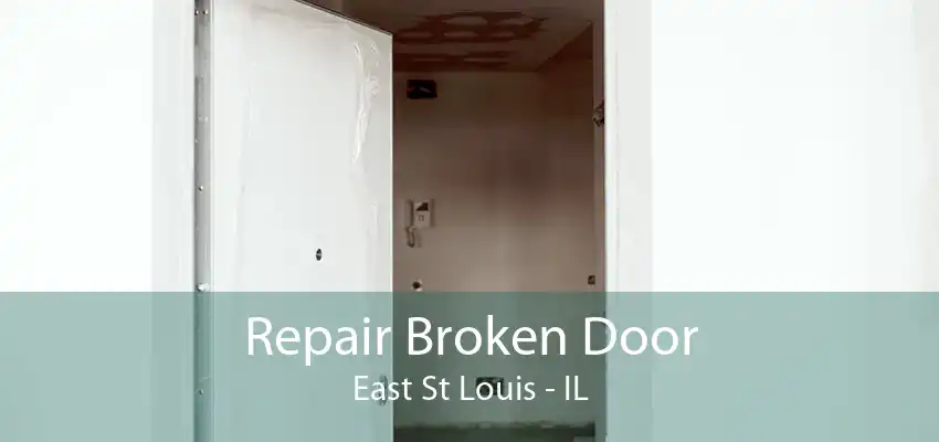 Repair Broken Door East St Louis - IL