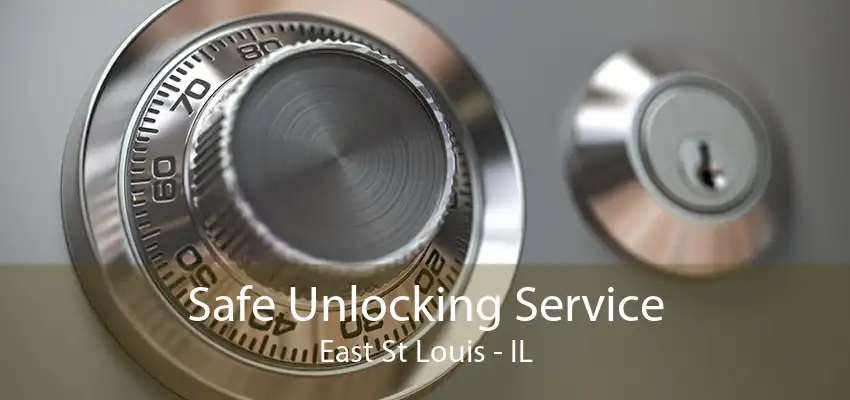 Safe Unlocking Service East St Louis - IL