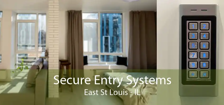 Secure Entry Systems East St Louis - IL