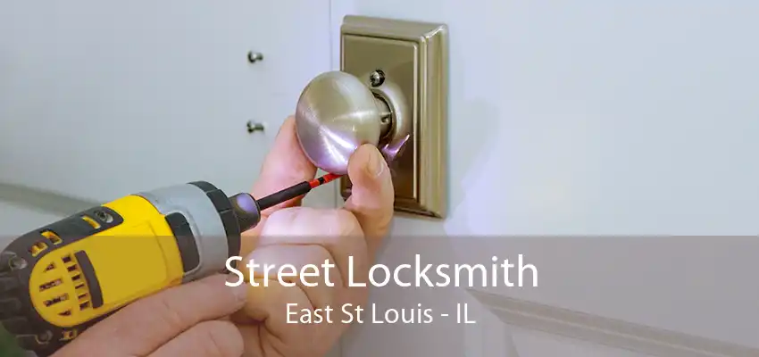 Street Locksmith East St Louis - IL