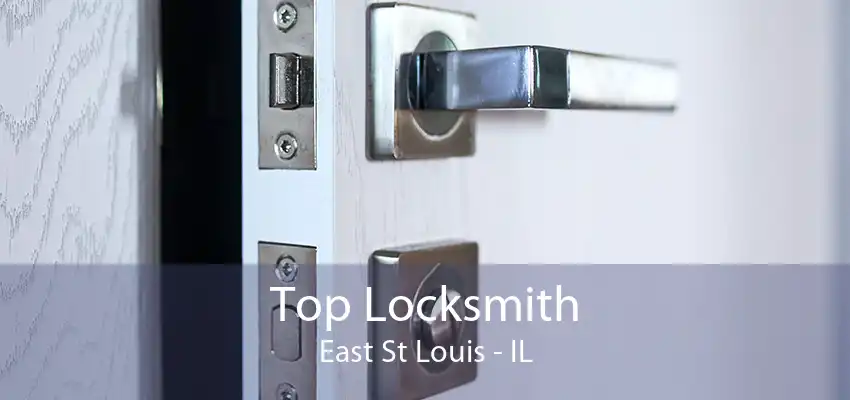 Top Locksmith East St Louis - IL