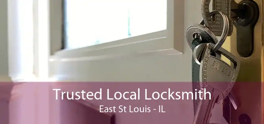 Trusted Local Locksmith East St Louis - IL