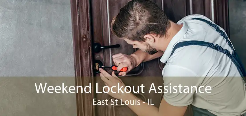 Weekend Lockout Assistance East St Louis - IL
